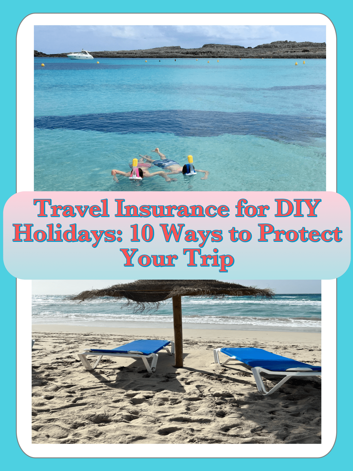 Travel Insurance for DIY Holidays: 10 Ways to Protect Your DIY Trip