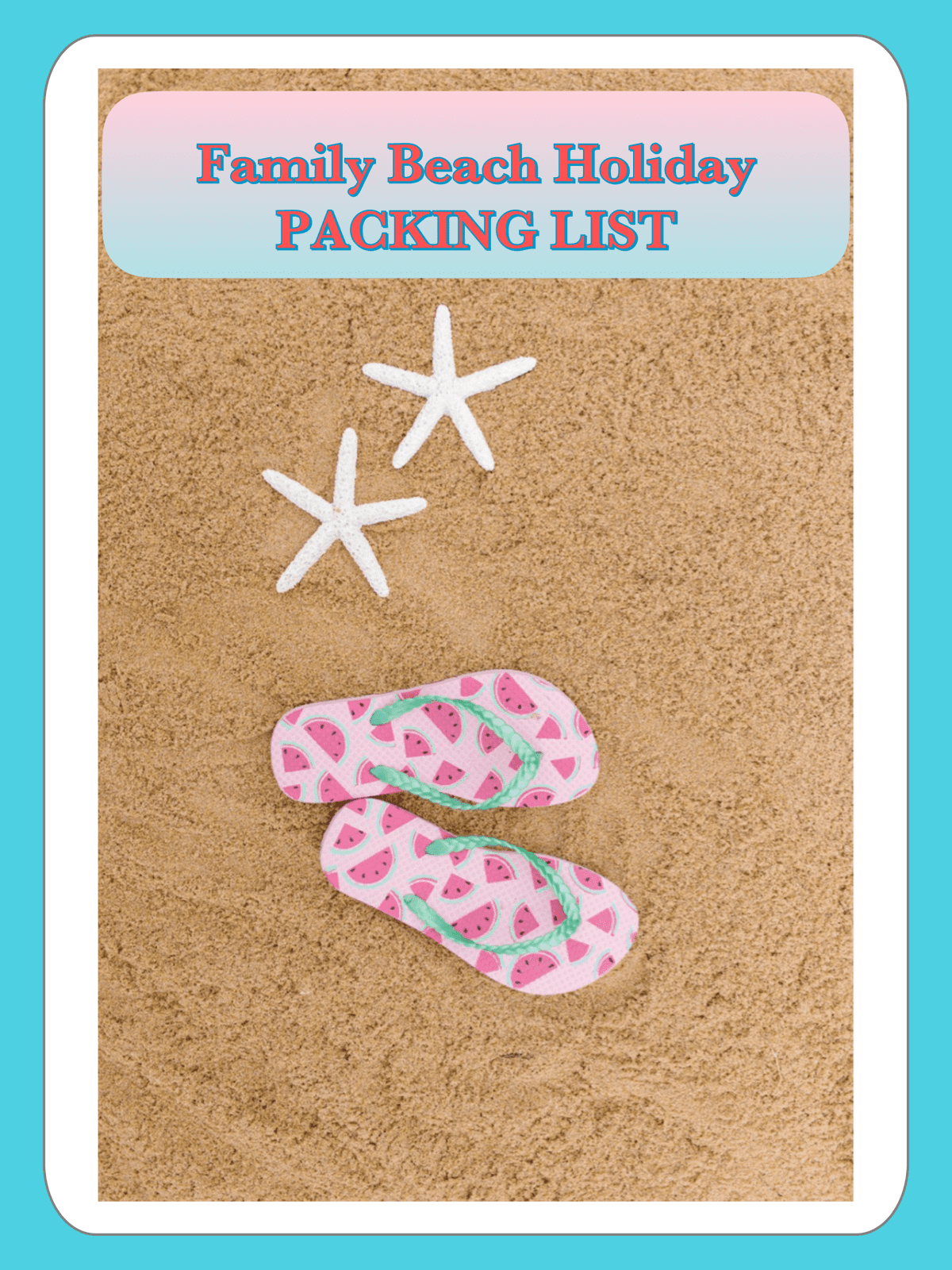 Family Beach Holiday Packing List