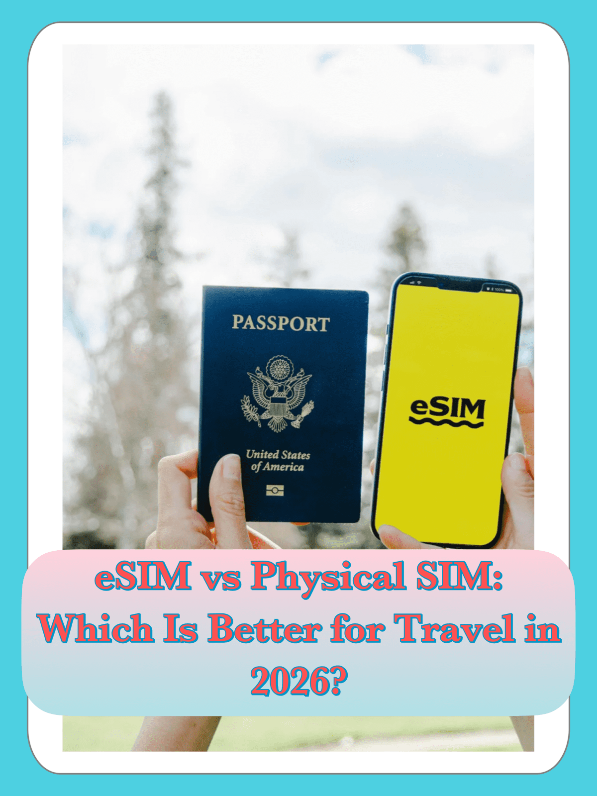 eSIM vs Physical SIM: Which Is Better for Travel in 2026?