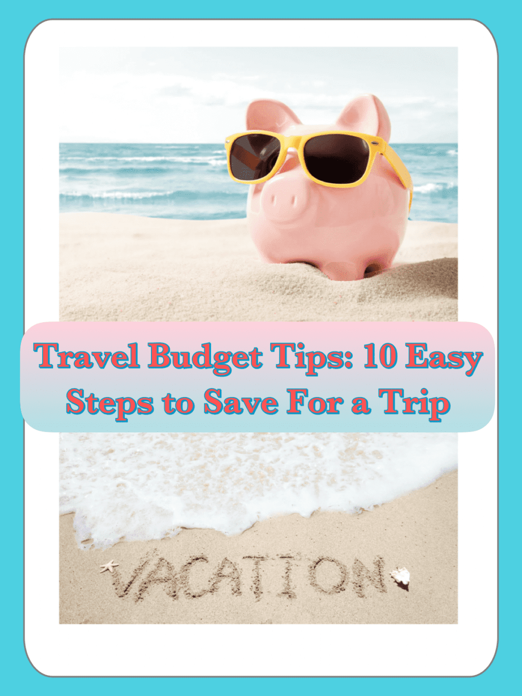 Travel Budget Tips: 10 Easy Steps to Save for a Trip - DIY Travel Blog