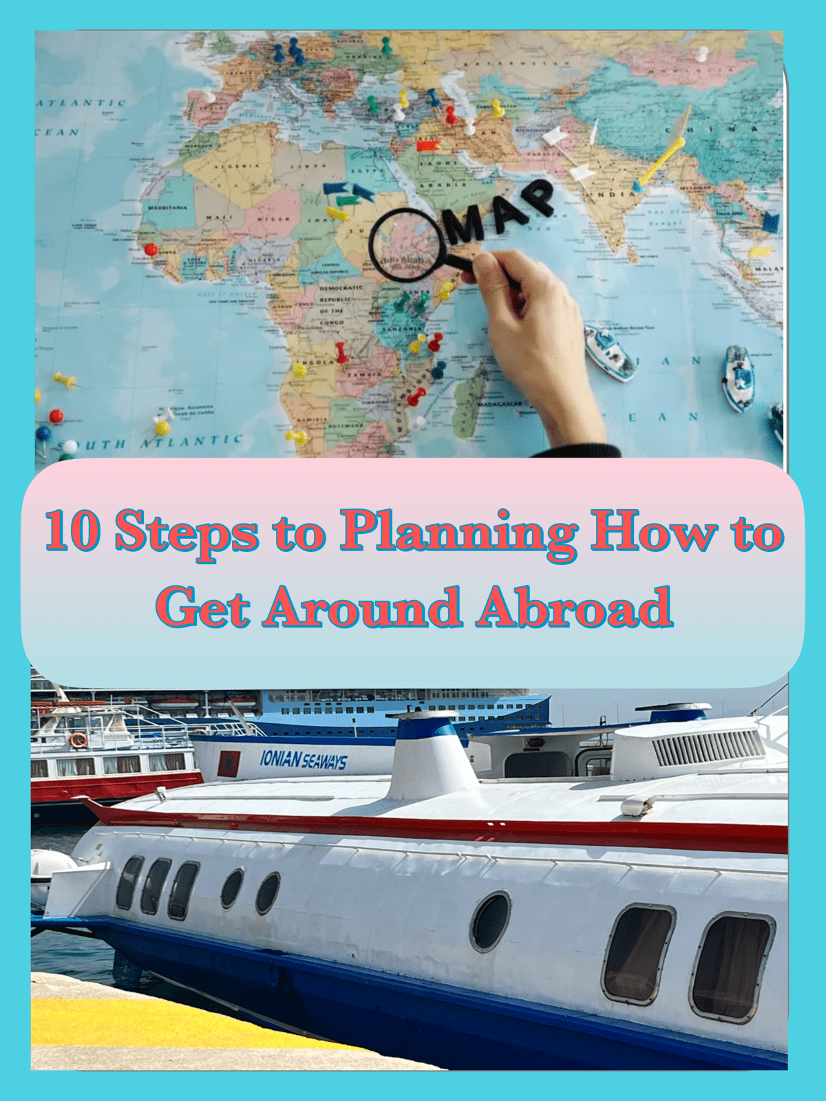 10 Steps to Planning How to Get Around Abroad (With Pro Tips No One Tells You)