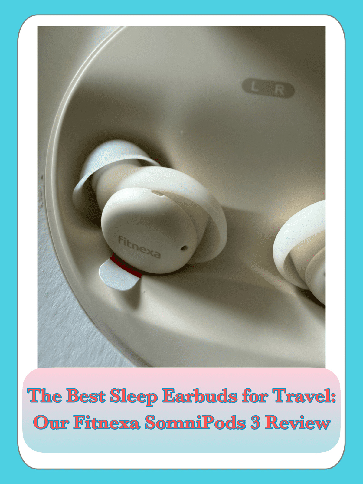 The Best Sleep Earbuds for Travel and Side Sleepers? Our Fitnexa SomniPods 3 Review